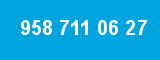 958 711 06 27
